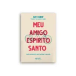 Meu amigo Espírito Santo – Abe Huber